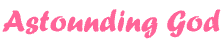 /Astounding God-transparent.png